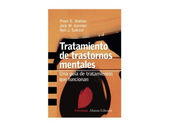 Libro Tratamiento de transtornos mentales - Peter E Nathan / Jack M. Gorman / Neil J. Salkind / Alianza Editorial (oferta)