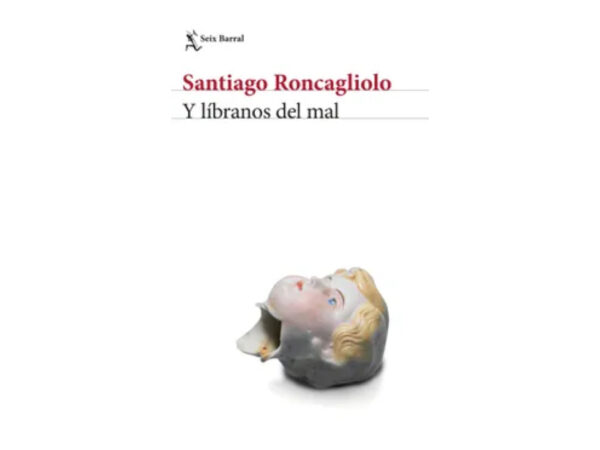 Libro Y libranos del mal - Santiago Roncagliolo - Seix Barral - leido (oferta)