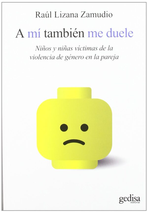 Libro A mi tambien me duele (niños y niñas victimas de la violencia de genero en la pareja) - Gedisa Editorial - leido