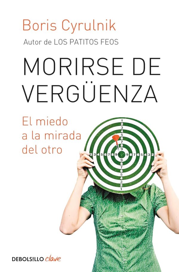 Libro Morirse de vergüenza (el miedo a la mirada del otro) - Boris Cyrulnik - Debolsillo - leido (forrado) antiguo