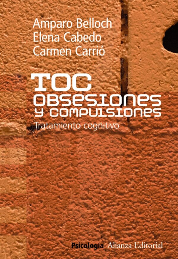 Libro TOC obsesiones y compulsiones (tratimiento cognitivo) - Amparo Belloch / Elena Cabedo / Carmen Carrio - Alianza Editorial - leido