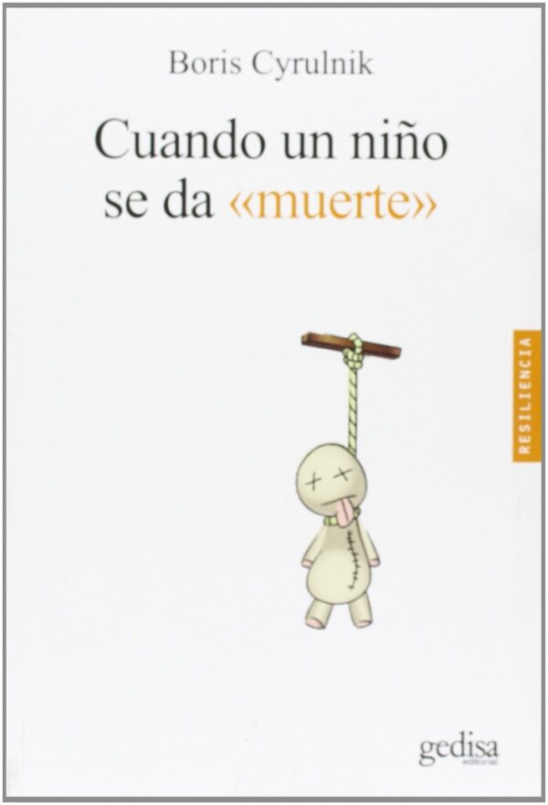 Libro Cuando un niño se da "muerte" - Boris Cyrulnik - Gedisa - leido y forrado