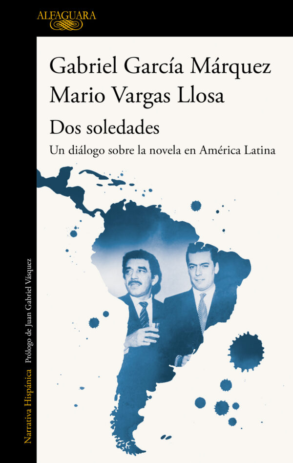 Dos soledades (un dialogo sobre la novela de America Latina) - Gabriel Garcia Marquez y Mario Vargas Llosa - Alfaguara