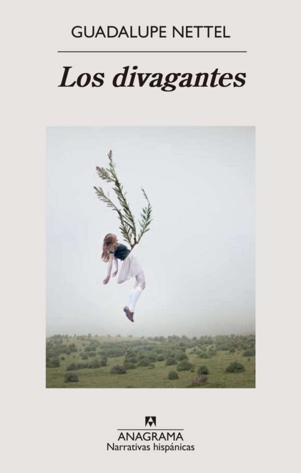 Libro Los divagantes - Guadalupe Nettel - Anagrama