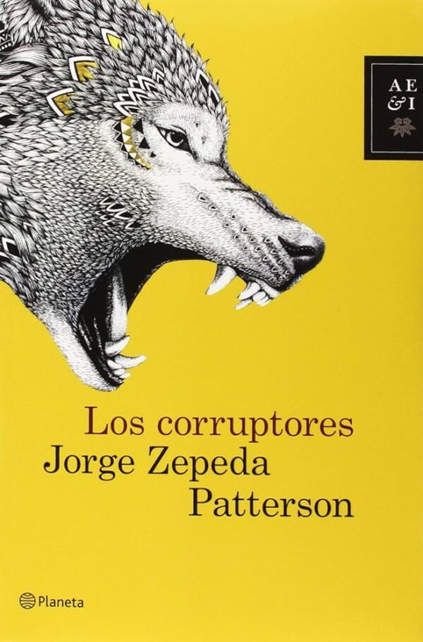 Libro Los corruptores - Jorge Zepeda Patterson - Planeta (leido)