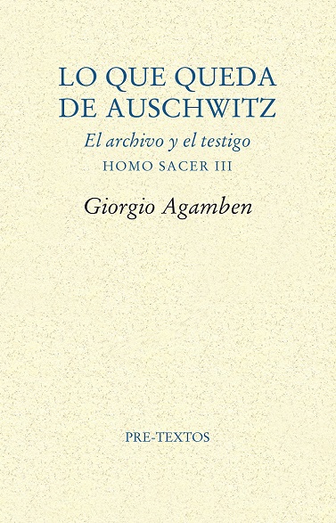 Libro Lo que queda de Auschwitz (El archivo y el testigo) Homo Sacer III - Pre-textos - leido