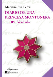 Libro Diario de una princesa montonera - 110% verdad- Mariana Eva Perez - leido