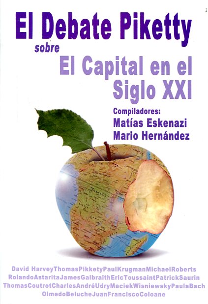 Libro El debate Piketty sobre El Capital en el Siglo XXI - Compiladores: Matias Eskenazi y Mario Hernandez - leido