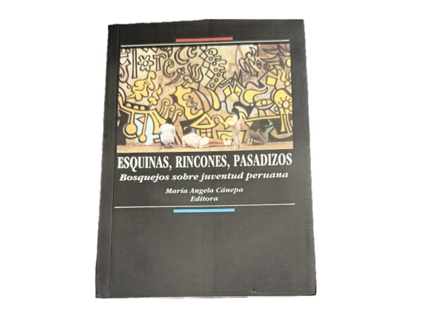 Libro Esquinas. rincones, pasadizos (bosquejos sobre la juventud peruana) - Maria Angela Canepa - leido