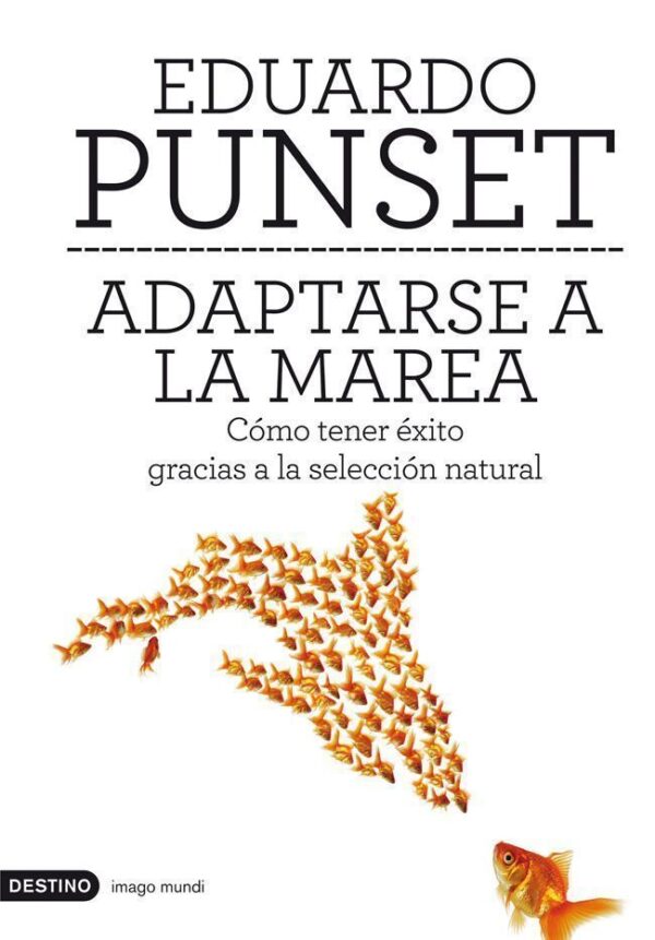 Libro Adaptarse a la marea - Eduardo Punset - Destino