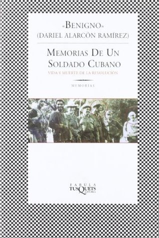 Libro Memorias de un soldado cubano - Benigno Dariel Alarcon Ramirez - Tusquets - leido (antiguo) forrado