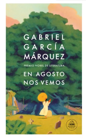 Libro En agosto nos vemos - Gabriel Garcia Marquez - Random House