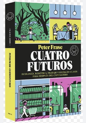 Libro Cuatro Futuros - Peter Frase - Blackie Books - leido