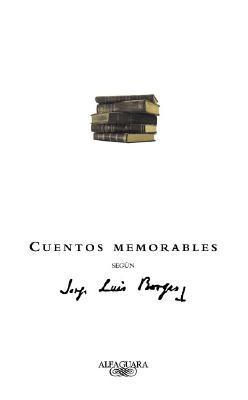 Libro Cuentos memorables segun Juan Luis Borges - Alfaguara - leido