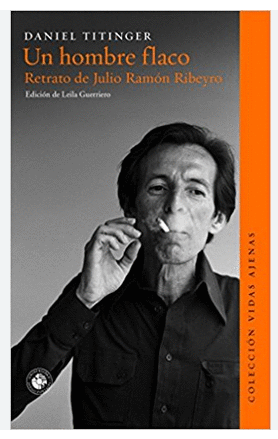 Libro Un hombre flaco (Retrato de Julio Ramon Ribeyro) - Daniel Titinger - leido