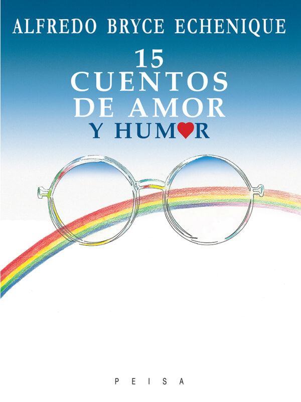 Libro 15 cuentos de amor y humor - Alfredo Bryce Echenique - Peisa