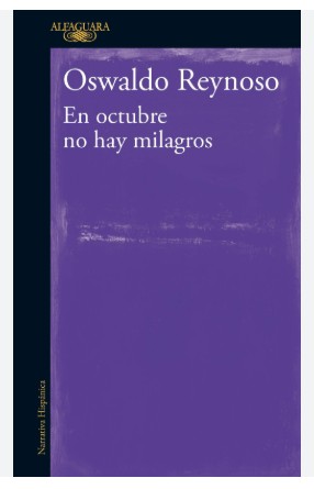 Libro En octubre no hay milagros - Oswaldo Reynoso - Alfaguara - leido