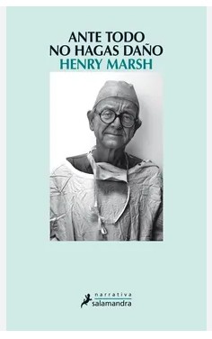 Libro Ante todo no hagas daño - Henry Marsh - Salamandra - leido