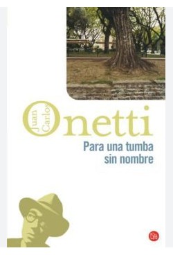 Libro Para una tumba sin nombre - Juan Carlos Onetti - Punto de Lectura - leido
