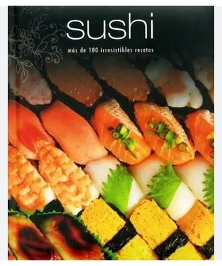 Libro Sushi mas de 100 irresistibles recetas - Parragon - tapa dura