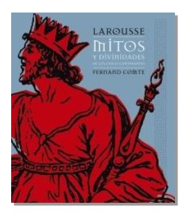 Libro Mitos y divinidades de los cinco continentes (LAROUSSE - Libros Ilustrados/ Prácticos - Arte y cultura - Grandes Obras) Tapa dura - leido - antiguo