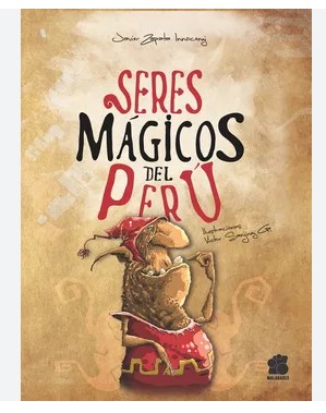 Libro Seres Magicos del Peru - Malabares - tapa dura - leido